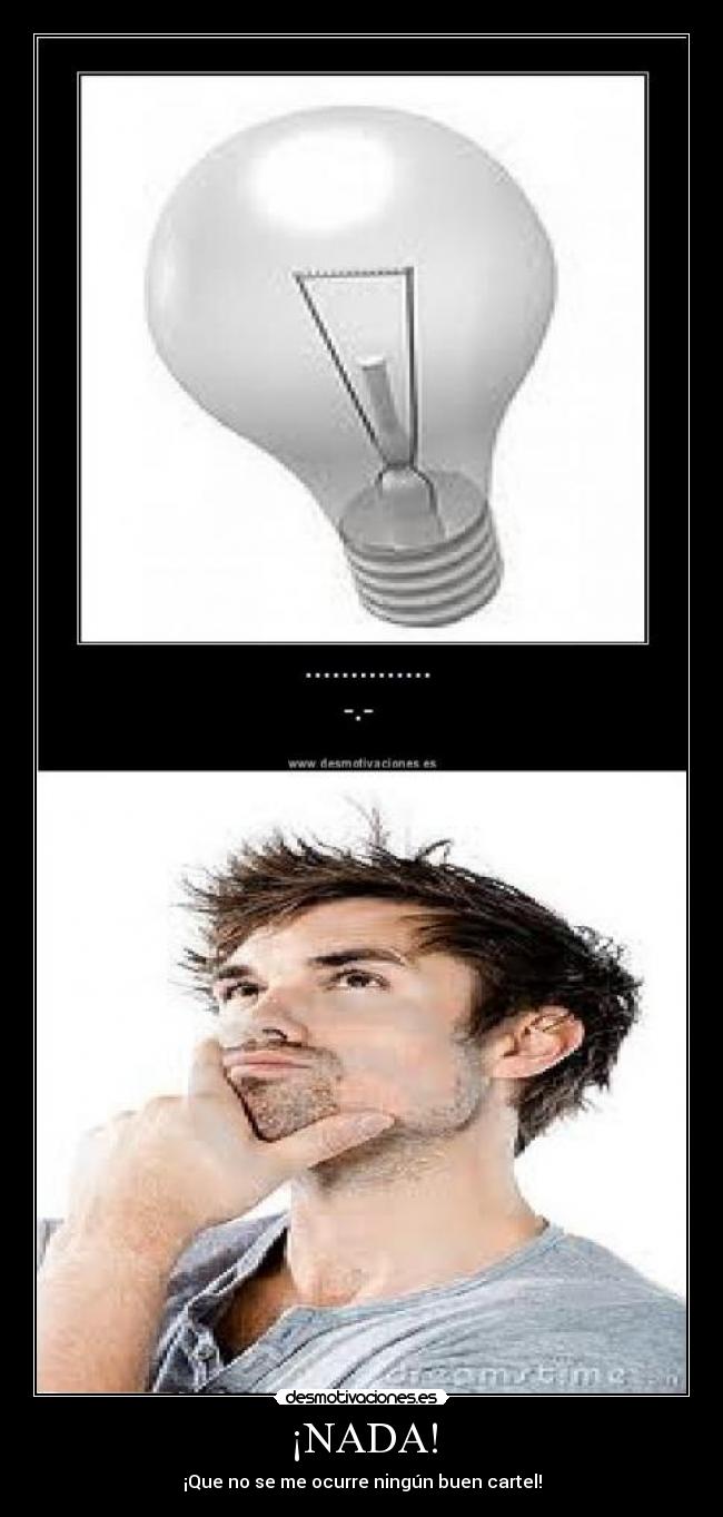 ¡NADA! - ¡Que no se me ocurre ningún buen cartel!