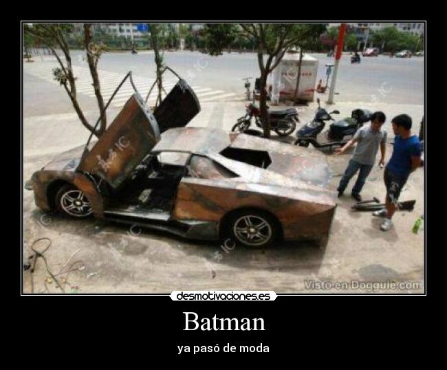 Batman - ya pasó de moda