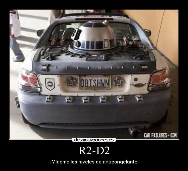 R2-D2 - ¡Mídeme los niveles de anticongelante!