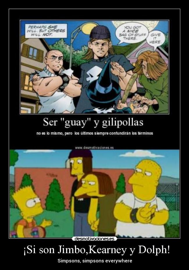 ¡Si son Jimbo,Kearney y Dolph! -