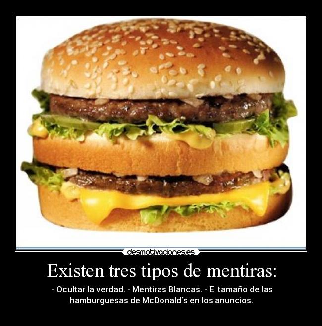 Existen tres tipos de mentiras: -