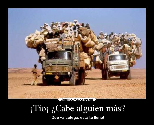 ¡Tío¡ ¿Cabe alguien más? -