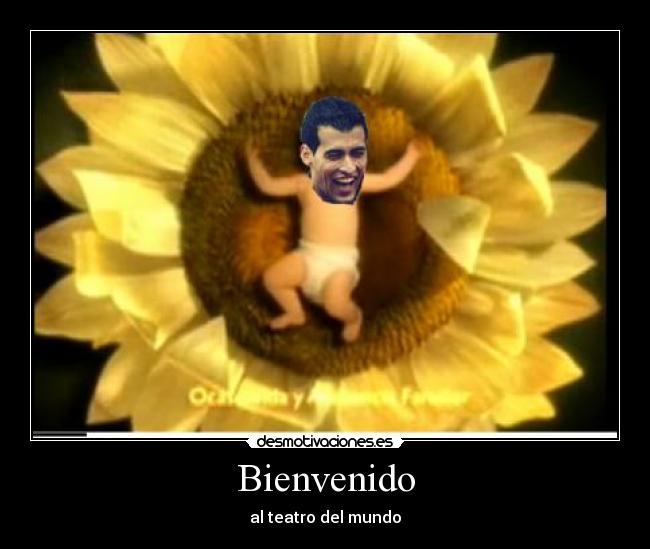 Bienvenido - al teatro del mundo
