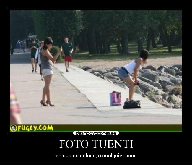 FOTO TUENTI - en cualquier lado, a cualquier cosa