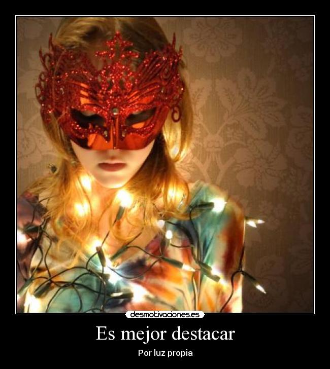 Es mejor destacar - Por luz propia