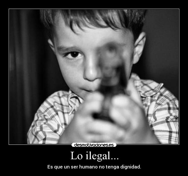 Lo ilegal... - 