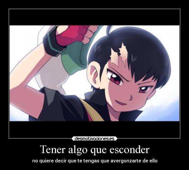 Tener algo que esconder - no quiere decir que te tengas que avergonzarte de ello