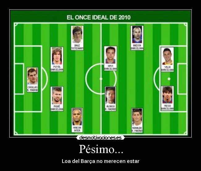 Pésimo... - Loa del Barça no merecen estar