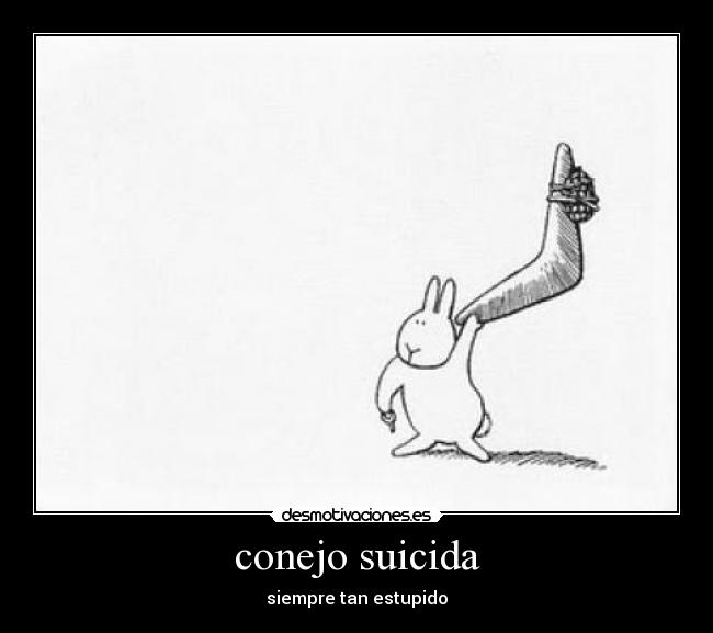 conejo suicida -