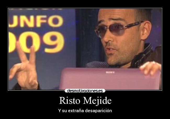 Risto Mejide - Y su extraña desaparición