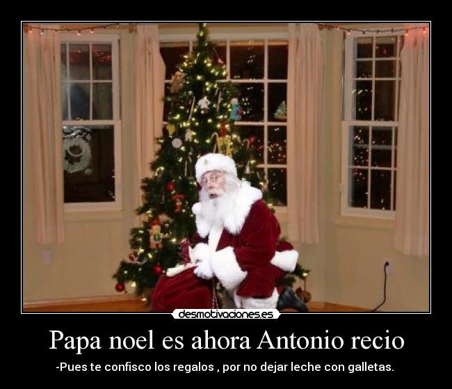 Papa noel es ahora Antonio recio -