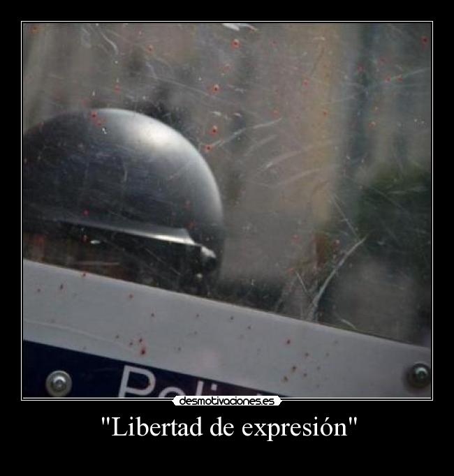 carteles libertad libertad expresion bcn acampada mossos zorra implakable desmotivaciones