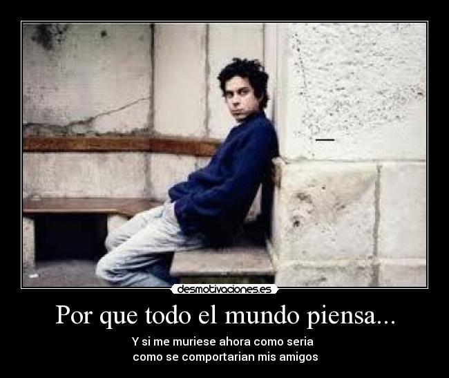 Por que todo el mundo piensa... -
