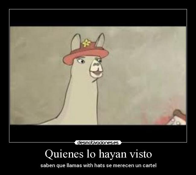 Quienes lo hayan visto -