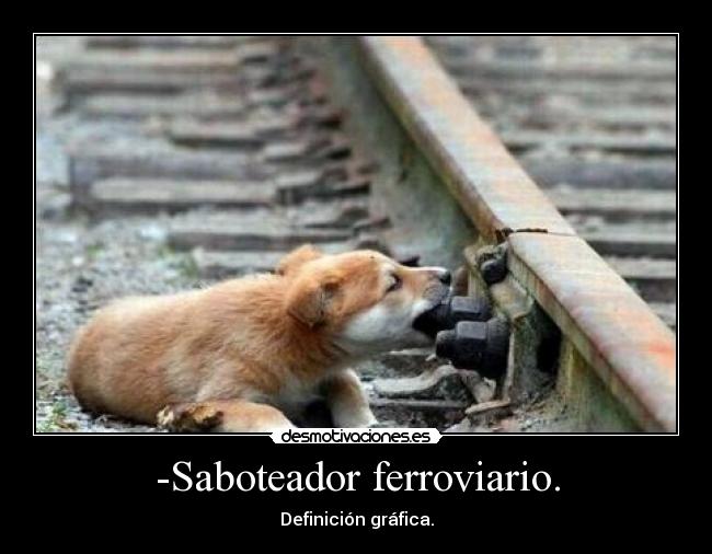 -Saboteador ferroviario. - 