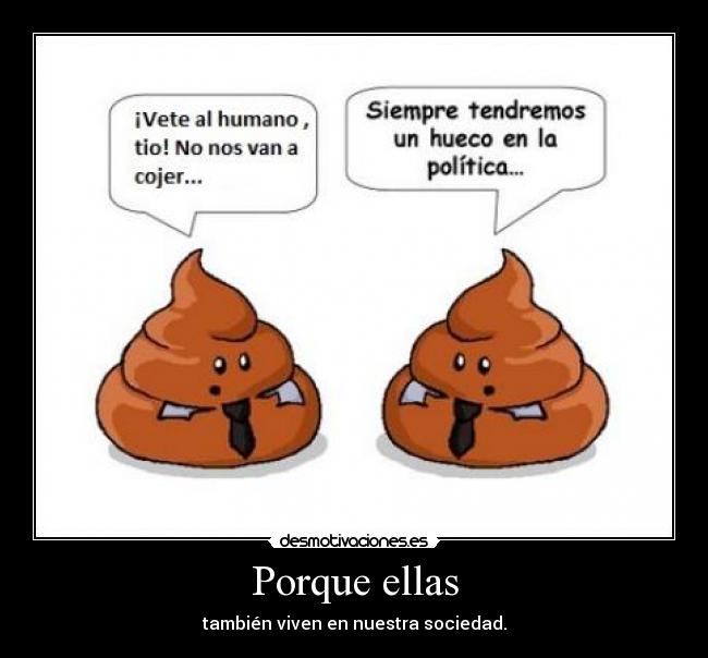 Porque ellas - también viven en nuestra sociedad.