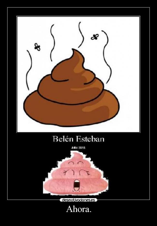 Ahora. -