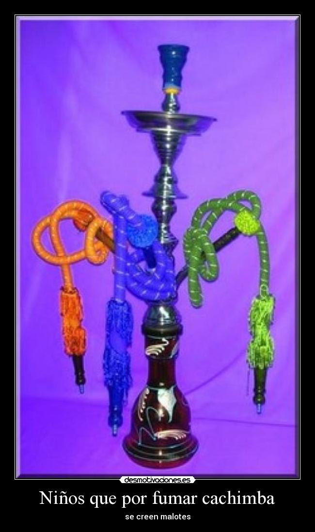 Niños que por fumar cachimba - se creen malotes