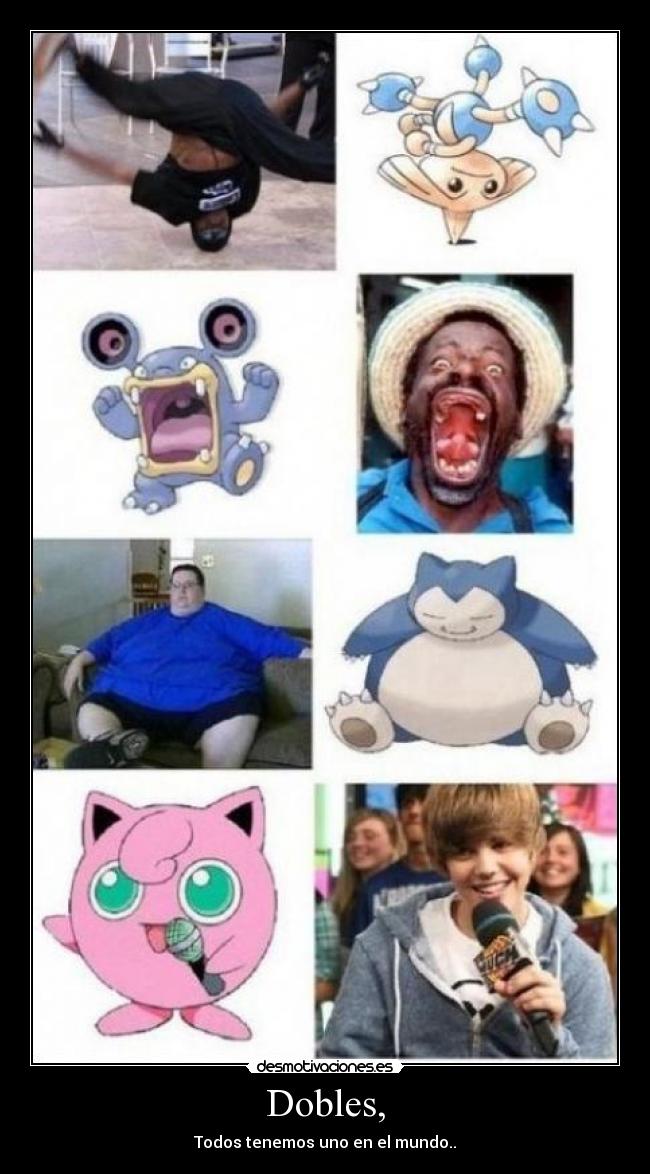 Dobles, - Todos tenemos uno en el mundo..