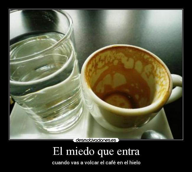 El miedo que entra -