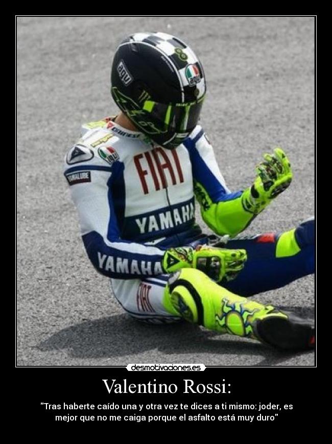 Valentino Rossi: -