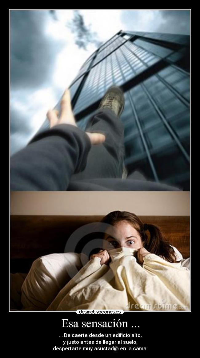 Esa sensación ... -