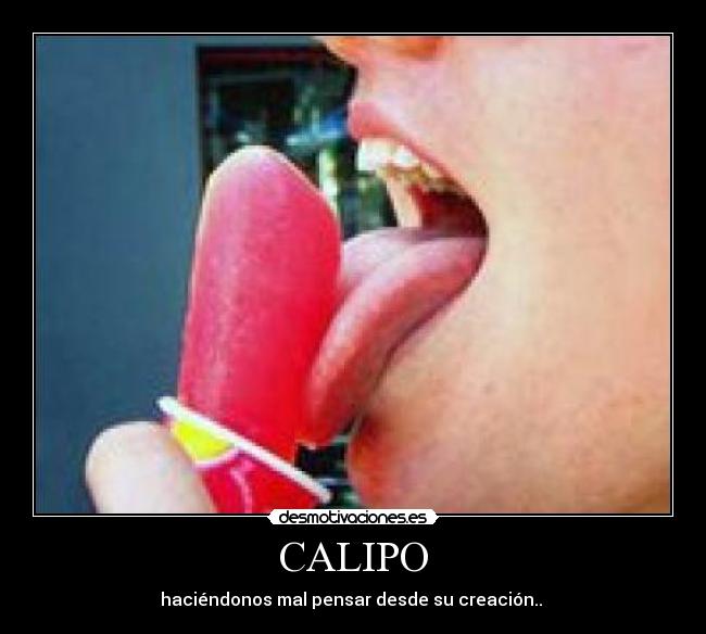 CALIPO - haciéndonos mal pensar desde su creación.. 