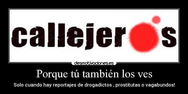 Porque tú también los ves -