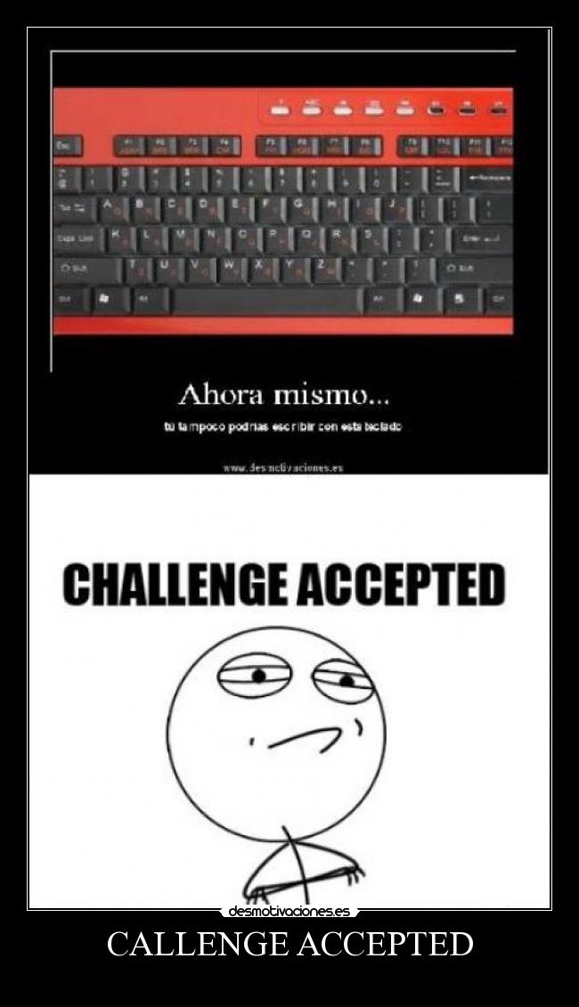 CALLENGE ACCEPTED -