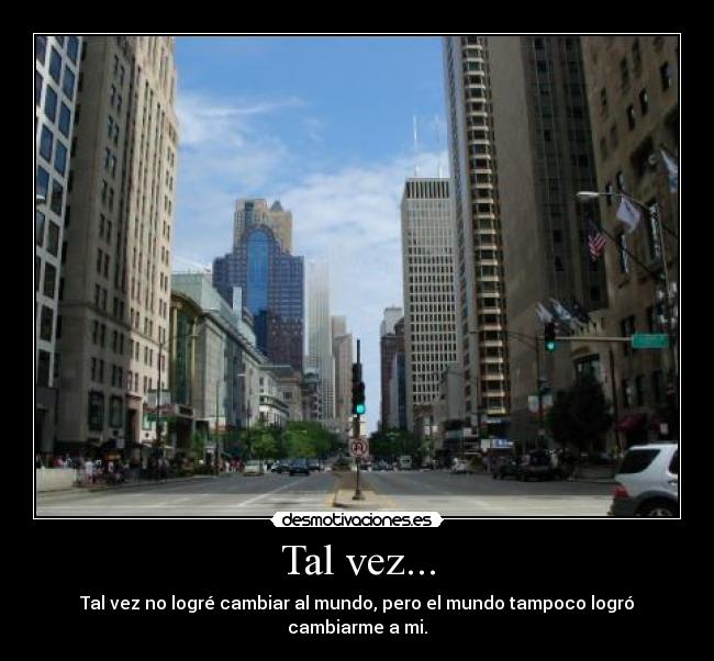 carteles cambio chicago mundo gente holi bye desmotivaciones