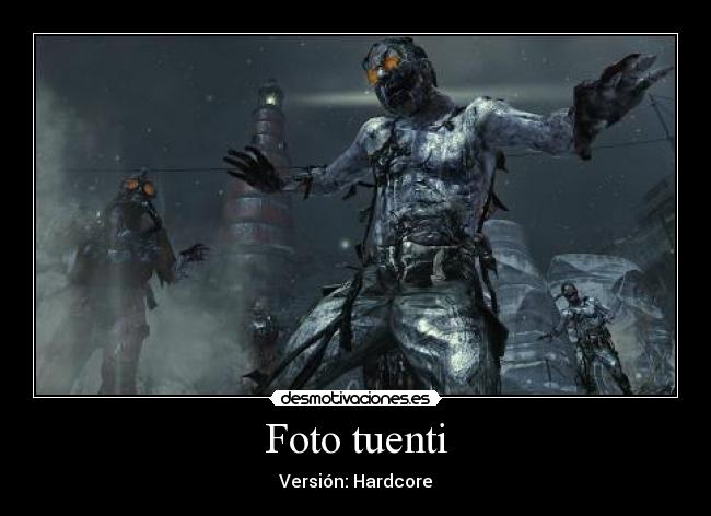 Foto tuenti - Versión: Hardcore