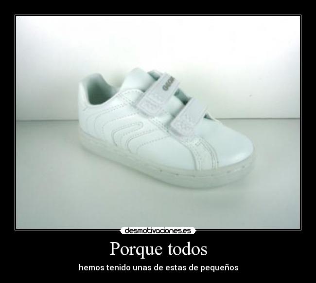 Porque todos - hemos tenido unas de estas de pequeños