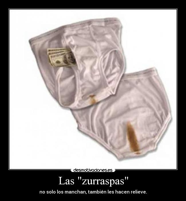 Las zurraspas - no solo los manchan, también les hacen relieve.