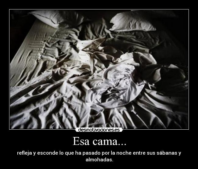 Esa cama... -