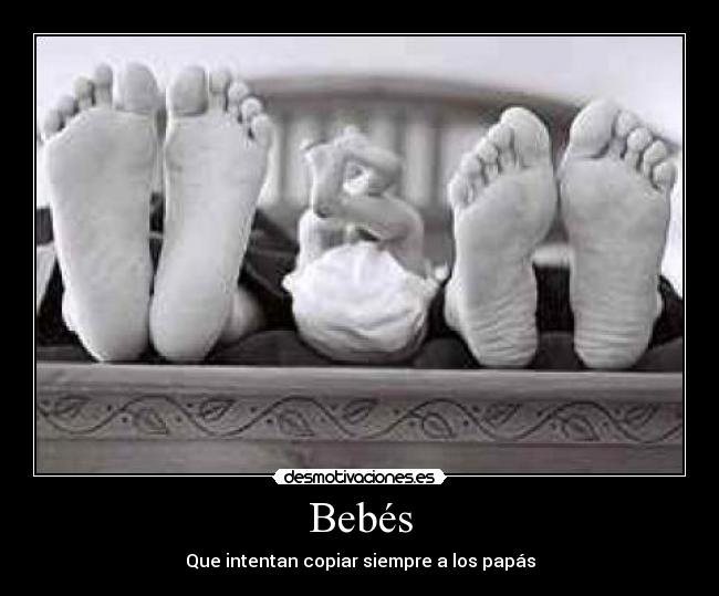 Bebés - Que intentan copiar siempre a los papás