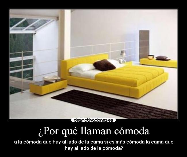 ¿Por qué llaman cómoda -