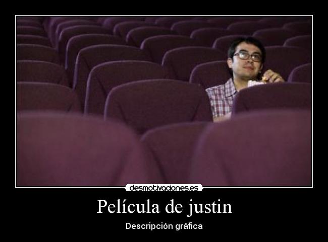 Película de justin - Descripción gráfica