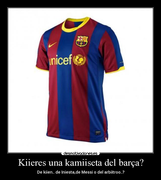 Kiieres una kamiiseta del barça? - 