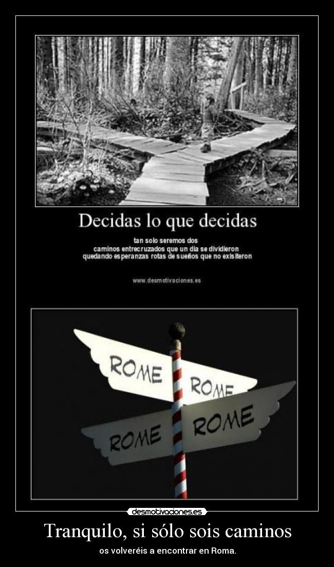 Tranquilo, si sólo sois caminos - 