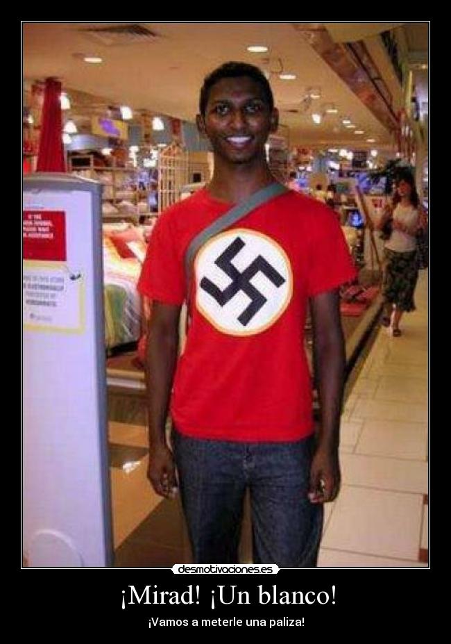 ¡Mirad! ¡Un blanco! -