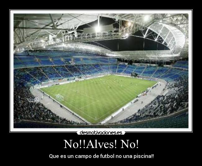 No!!Alves! No! - Que es un campo de futbol no una piscina!!
