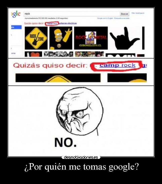 ¿Por quién me tomas google? -