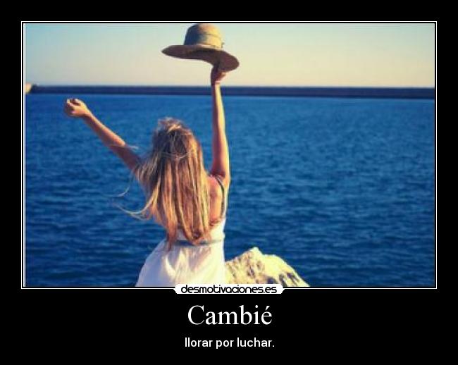 Cambié - llorar por luchar.