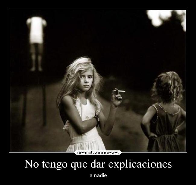 No tengo que dar explicaciones - 