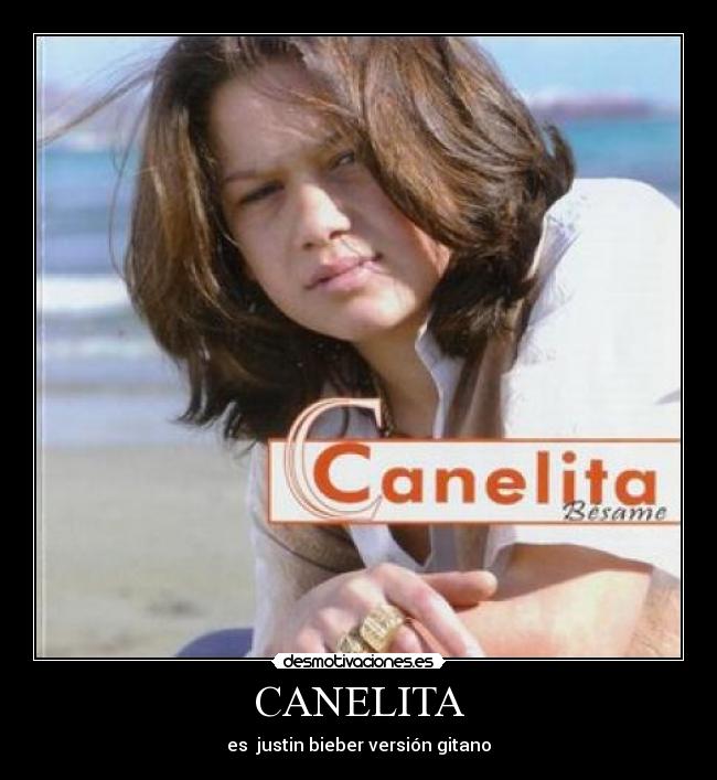 CANELITA - es justin bieber versión gitano