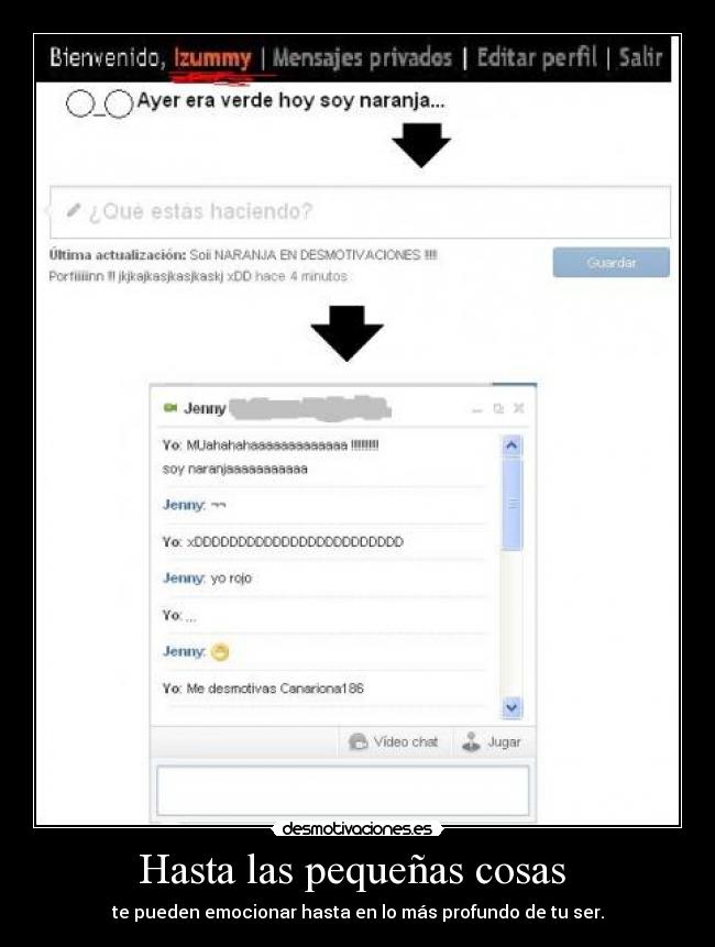 Hasta las pequeñas cosas  - te pueden emocionar hasta en lo más profundo de tu ser.