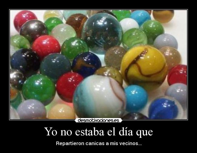 Yo no estaba el día que -