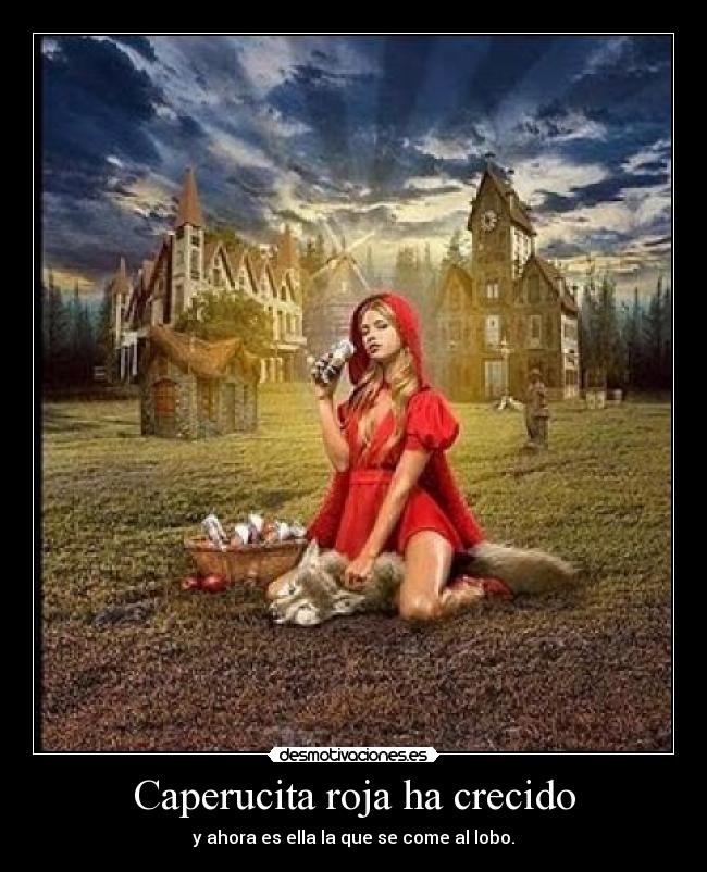 Caperucita roja ha crecido - y ahora es ella la que se come al lobo.