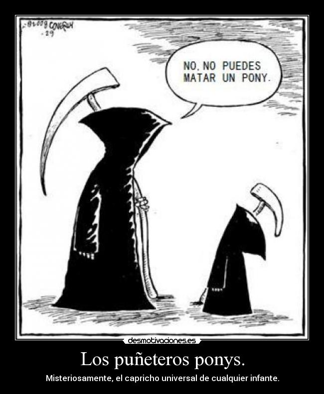 Los puñeteros ponys. - 