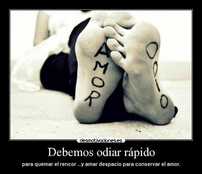 Debemos odiar rápido - 